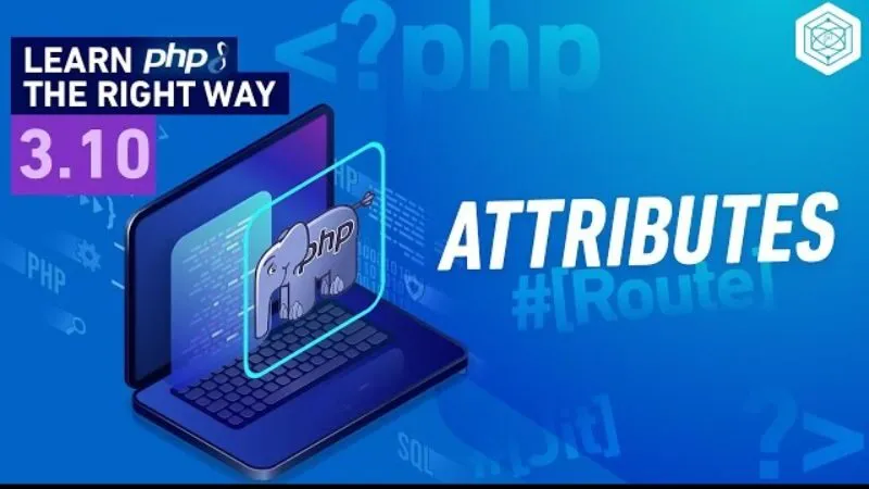 Attributes là một tính năng mới khác của PHP 8 