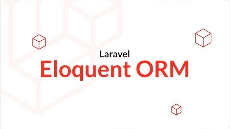 Eloquent ORM là thư viện quản lý cơ sở dữ liệu cực kỳ tiện lợi của Laravel