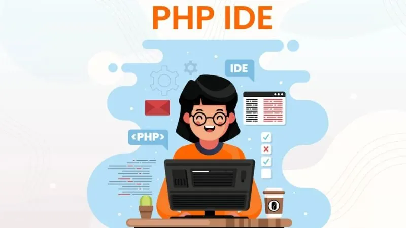 PHP IDE là một môi trường phát triển tích hợp dành riêng cho lập trình PHP